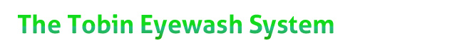 The Tobin Eyewash System